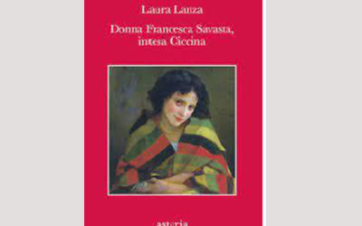 “Donna Francesca Savasta detta Ciccina” di Laura Lanza. Presentazione 11 settembre, ore 18,30