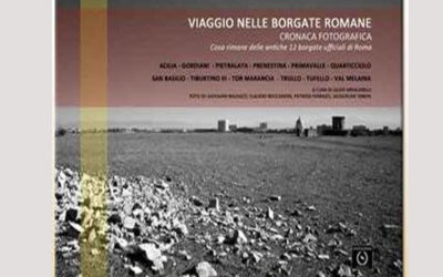“Viaggio nelle periferie. Cosa è rimasto delle 12 borgate ufficiali?” 17 settembre, ore 19