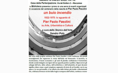 Sabato 19 marzo alle 18: Conferenza di Sandro Polo: “Un buio incendio1975: lo sguardo di Pier Paolo Pasolini su Arte, Urbanistica e Cultura””