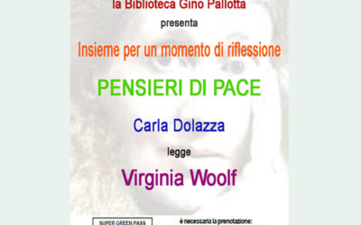 Venerdì 18 marzo alle 18: “Insieme per un momento di riflessione – Pensieri di Pace”. Carla Dolazza legge Virginia Woolf