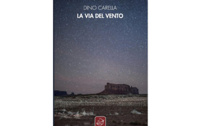 “La via del vento” presentazione del libro di Dino Carella, con Mara Paccapelo