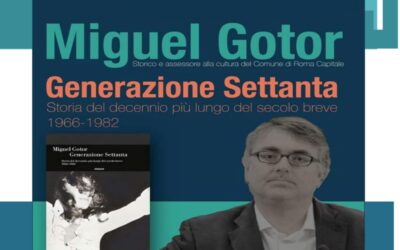 Miguel Gotor presenta “Generazione settanta” venerdì 17 marzo, alle ore 18. Intervengono Arcangela Galluzzo, Ezio Di Genesio Pagliuca, Carmelo Ucchino,