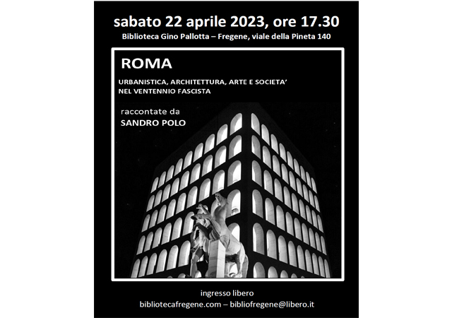 “Roma: Urbanistica, Architettura, Arte e Società” raccontate da Sandro Polo, sabato 22 aprile, alle ore 17,30
