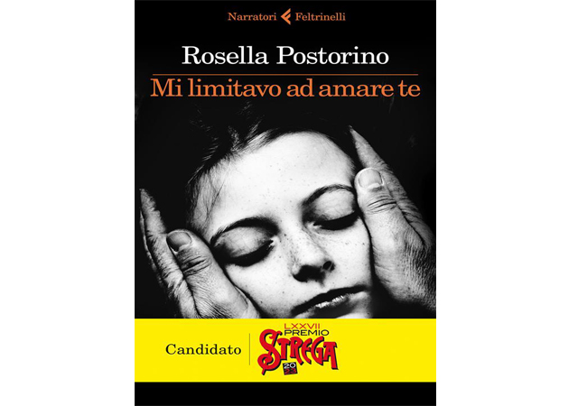 Mi limitavo ad amare te, di Rosella Postorino