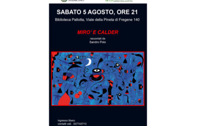 Miro’ e Calder raccontati da Sandro Polo, sabato 5 agosto, ore 21