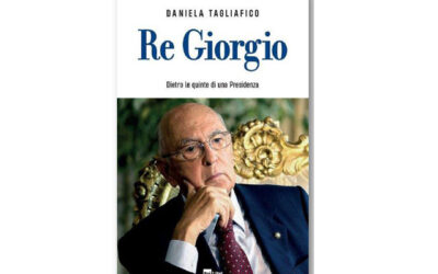 Presentazione di “Re Giorgio, dietro le quinte di una Presidenza” di DANIELA TAGLIAFICO il 26 agosto, alle ore 18,30. Dialogano con l’autrice COSTANZA CRESCIMEBENI E ELIO BERARDUCCI