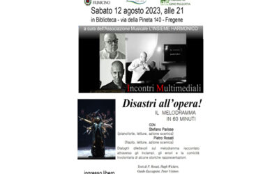 DISASTRI ALL’OPERA! IL MELODRAMMA IN 60 MINUTI: sabato 12 agosto, ore 21