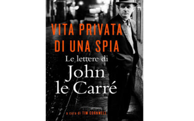 Vita privata di una spia: le lettere di John Le Carre’, di John Le Carré