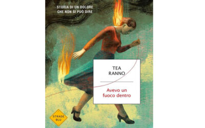 Avevo un fuoco dentro, di Tea Ranno.