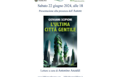 L’ultima città gentile di Giovanni Scipioni, sabato 22 giugno, ore 18