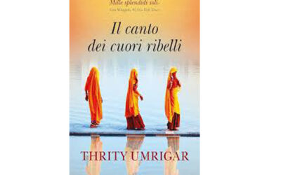 Il canto dei cuori ribelli, di Thrity Umrigar