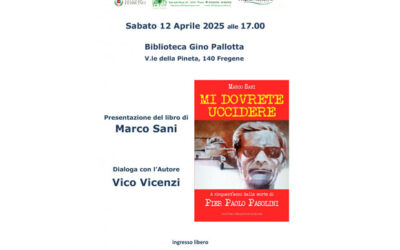 “Mi dovrete uccidere” di Marco Sani, su Pier Paolo Pasolini. 12 aprile, ore 17.